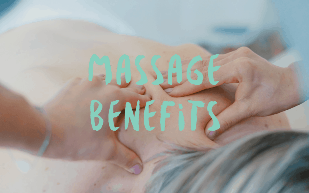 person getting a massage with overlay text "massage benefits"